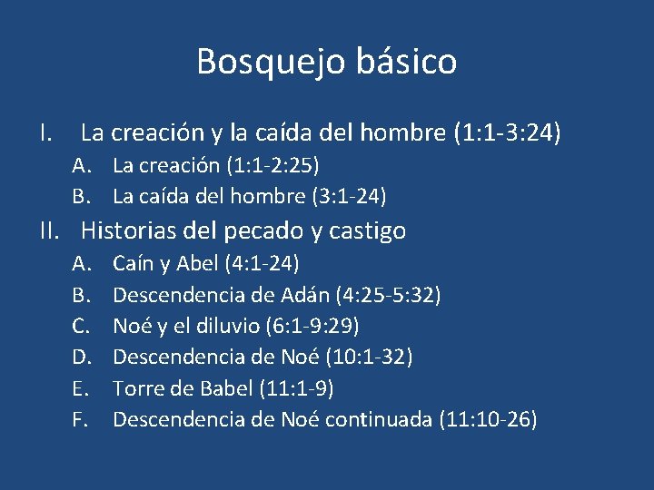 Bosquejo básico I. La creación y la caída del hombre (1: 1 -3: 24)