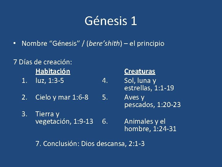 Génesis 1 • Nombre “Génesis” / (bere’shith) – el principio 7 Días de creación: