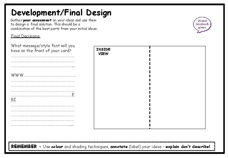 Development/Final Design Gather peer assessment on your ideas and use them to design a Development/Final Design Gather peer assessment on your ideas and use them to design a