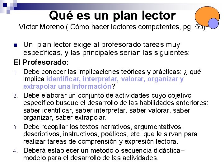 Qué es un plan lector Víctor Moreno ( Cómo hacer lectores competentes, pg. 55) Qué es un plan lector Víctor Moreno ( Cómo hacer lectores competentes, pg. 55)
