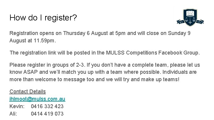 How do I register? Registration opens on Thursday 6 August at 5 pm and