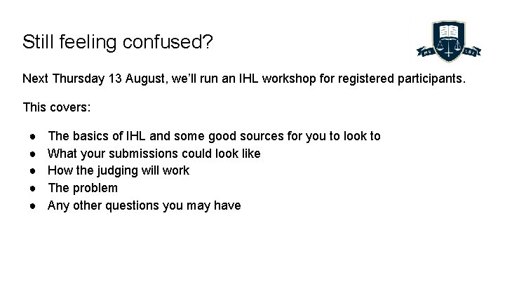 Still feeling confused? Next Thursday 13 August, we’ll run an IHL workshop for registered