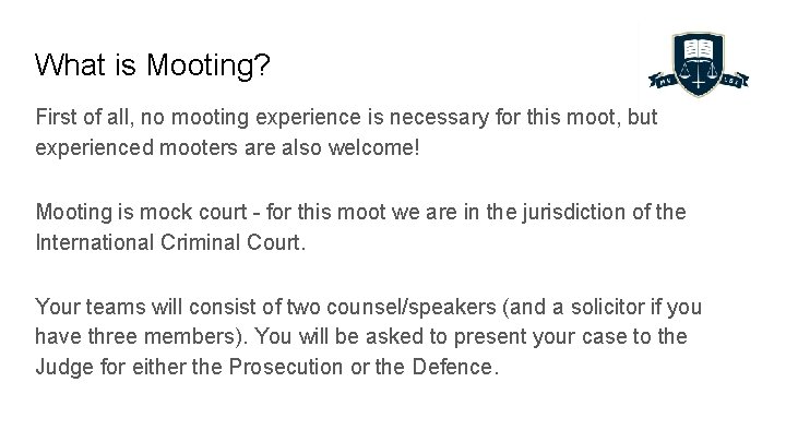 What is Mooting? First of all, no mooting experience is necessary for this moot,