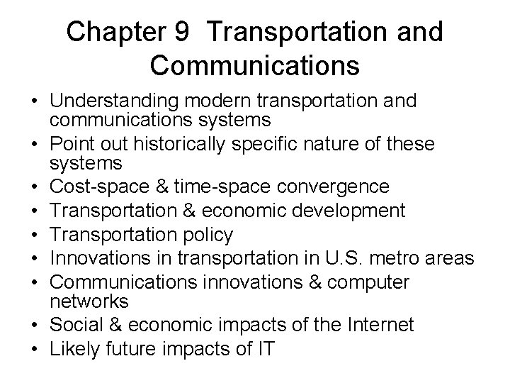 Chapter 9 Transportation and Communications • Understanding modern transportation and communications systems • Point