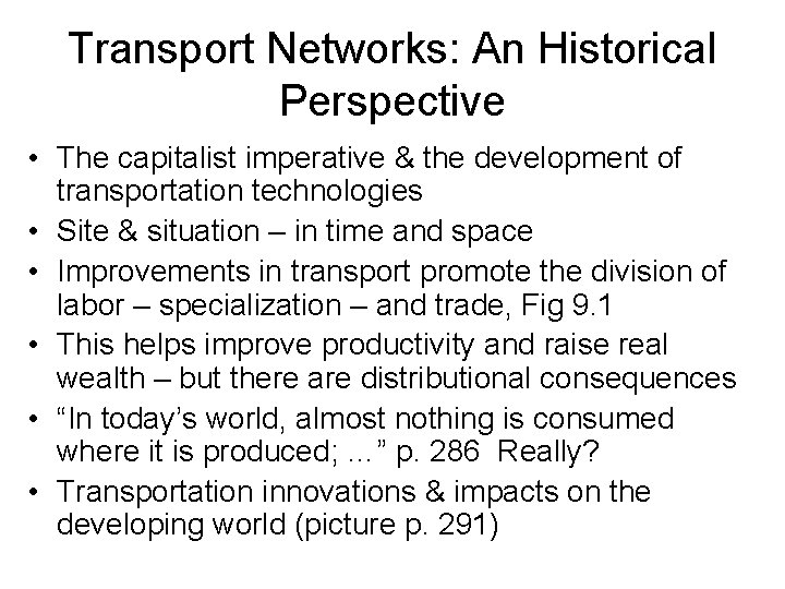 Transport Networks: An Historical Perspective • The capitalist imperative & the development of transportation