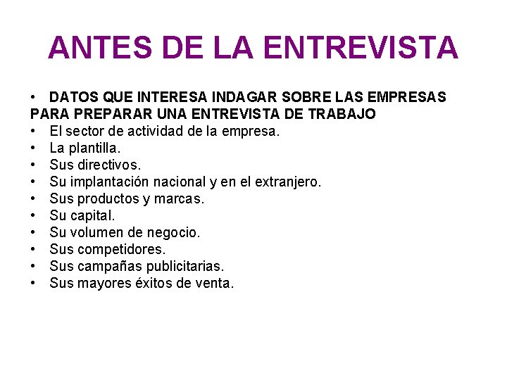 ANTES DE LA ENTREVISTA • DATOS QUE INTERESA INDAGAR SOBRE LAS EMPRESAS PARA PREPARAR