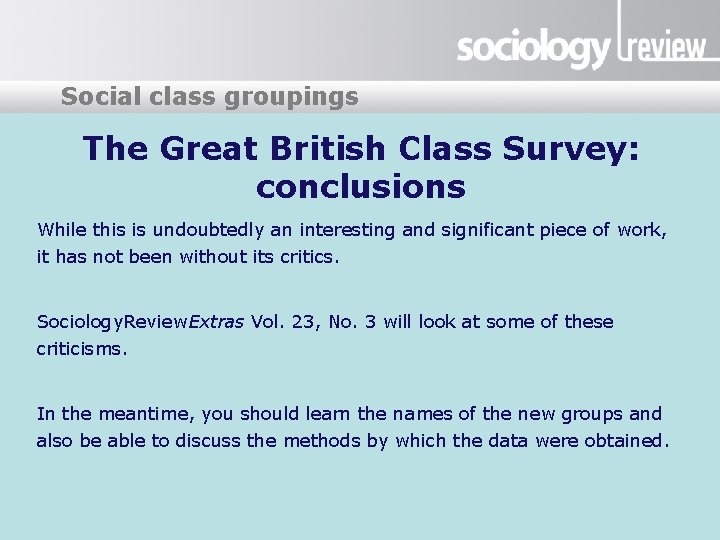 Presentation title groupings Social class The Great British Class Survey: conclusions While this is