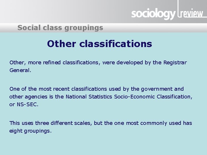 Presentation title groupings Social class Other classifications Other, more refined classifications, were developed by