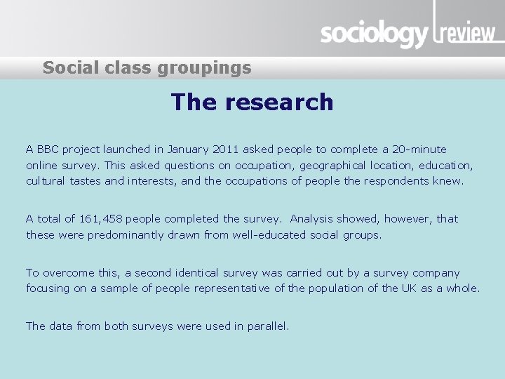 Presentation title groupings Social class The research A BBC project launched in January 2011