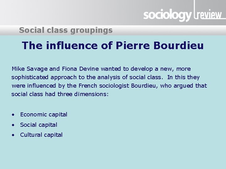 Presentation title groupings Social class The influence of Pierre Bourdieu Mike Savage and Fiona