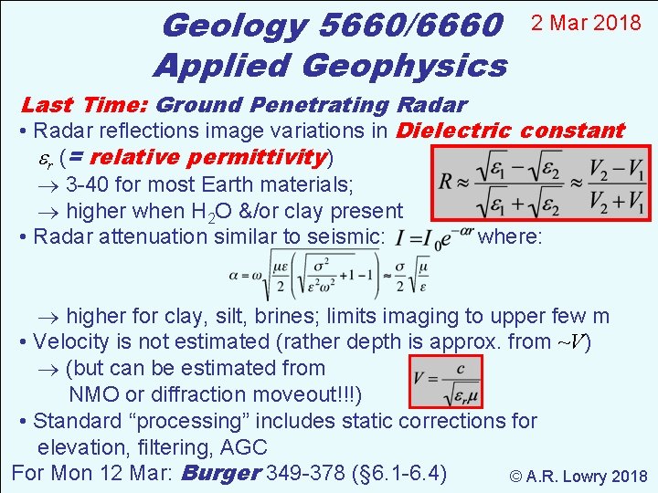 Geology 5660/6660 Applied Geophysics 2 Mar 2018 Last Time: Ground Penetrating Radar • Radar