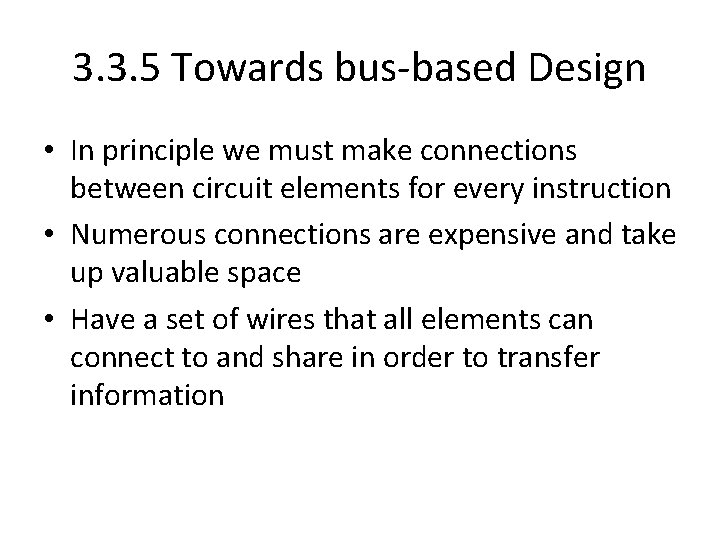 3. 3. 5 Towards bus-based Design • In principle we must make connections between