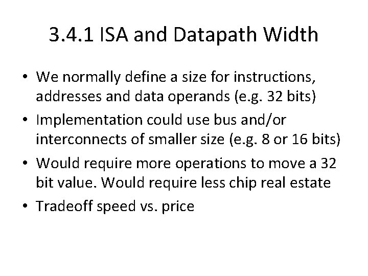 3. 4. 1 ISA and Datapath Width • We normally define a size for
