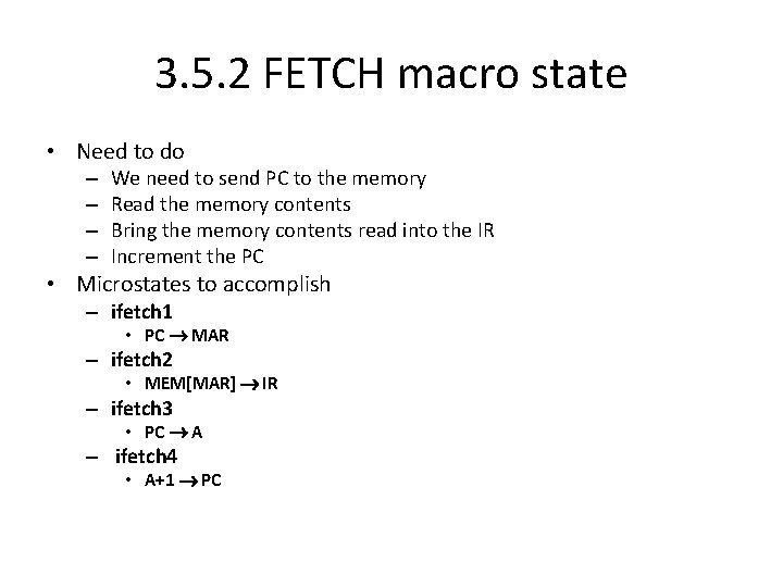 3. 5. 2 FETCH macro state • Need to do – – We need