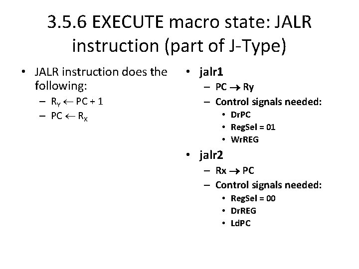 3. 5. 6 EXECUTE macro state: JALR instruction (part of J-Type) • JALR instruction