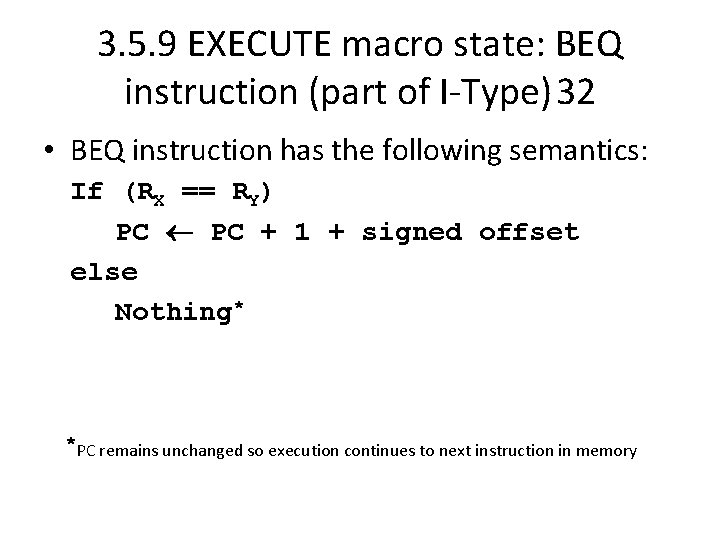 3. 5. 9 EXECUTE macro state: BEQ instruction (part of I-Type)32 • BEQ instruction