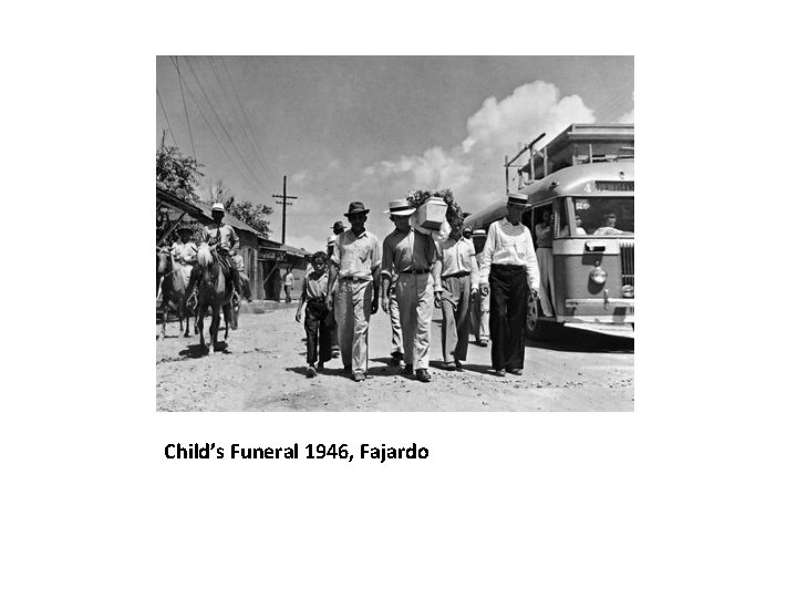 Child’s Funeral 1946, Fajardo 