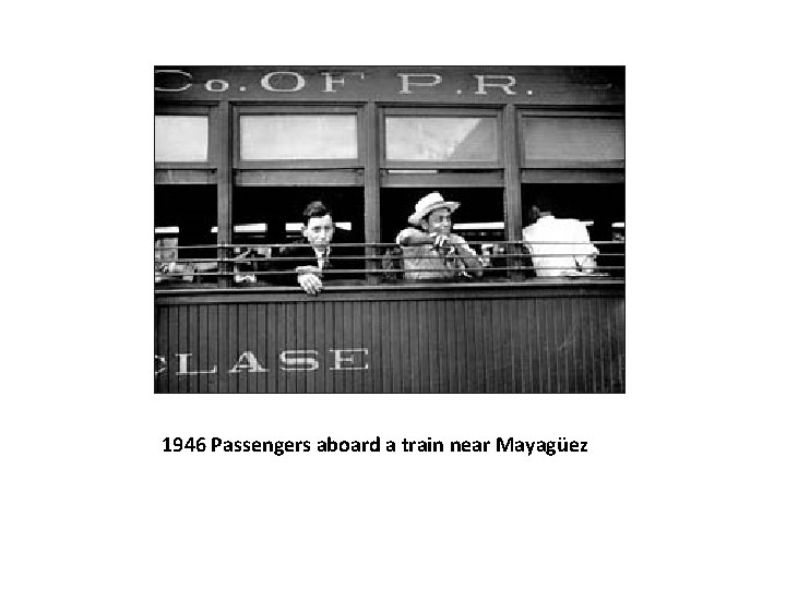 1946 Passengers aboard a train near Mayagüez 