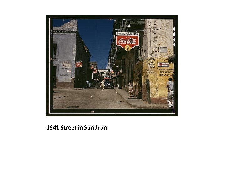 1941 Street in San Juan 
