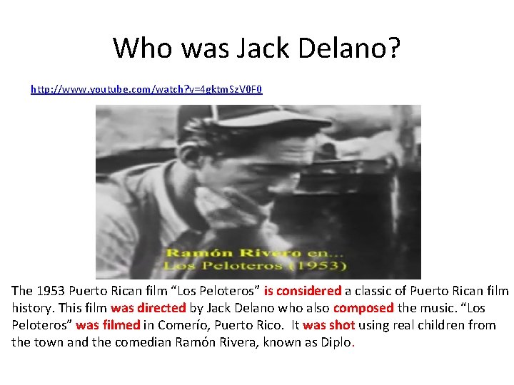 Who was Jack Delano? http: //www. youtube. com/watch? v=4 gktm. Sz. V 0 F