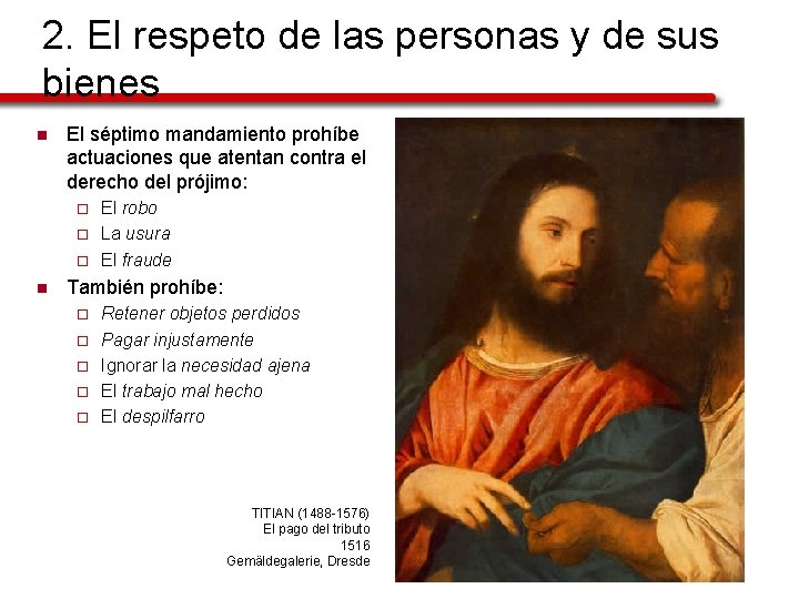 2. El respeto de las personas y de sus bienes n El séptimo mandamiento