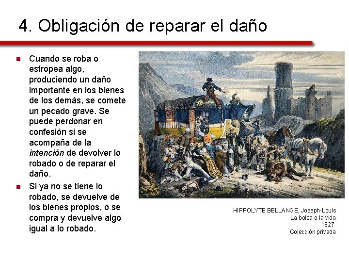 4. Obligación de reparar el daño n n Cuando se roba o estropea algo,