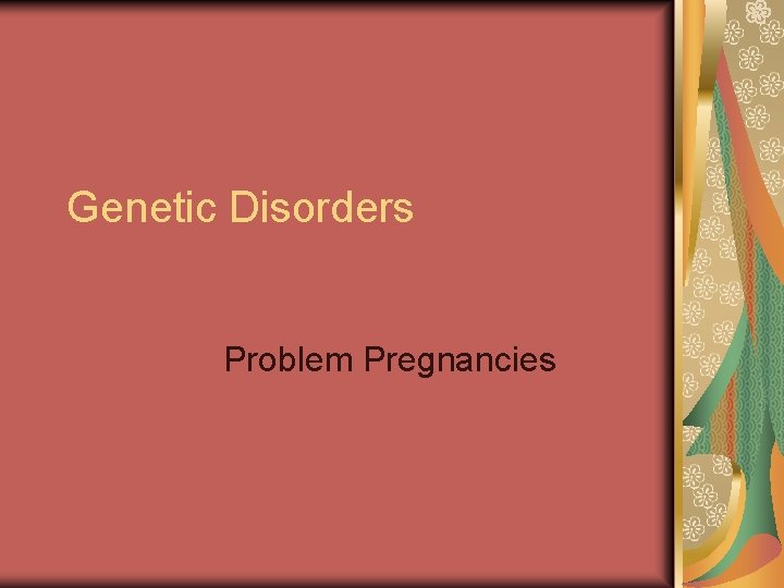Genetic Disorders Problem Pregnancies 