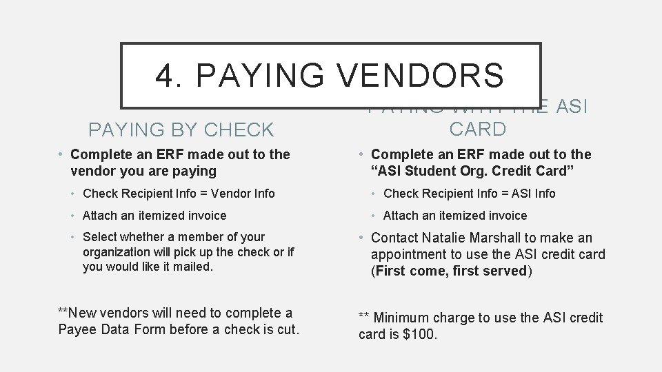 4. PAYING VENDORS PAYING BY CHECK • Complete an ERF made out to the
