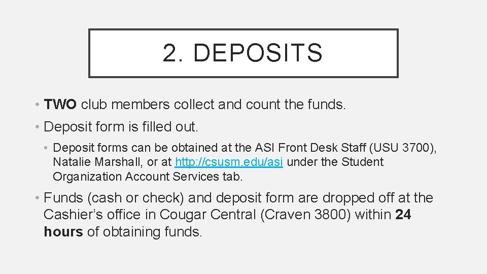 2. DEPOSITS • TWO club members collect and count the funds. • Deposit form