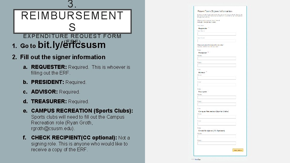 3. REIMBURSEMENT S EXPENDITURE REQUEST FORM (ERF) 1. Go to bit. ly/erfcsusm 2. Fill