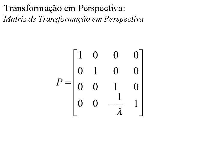 Transformação em Perspectiva: Matriz de Transformação em Perspectiva 