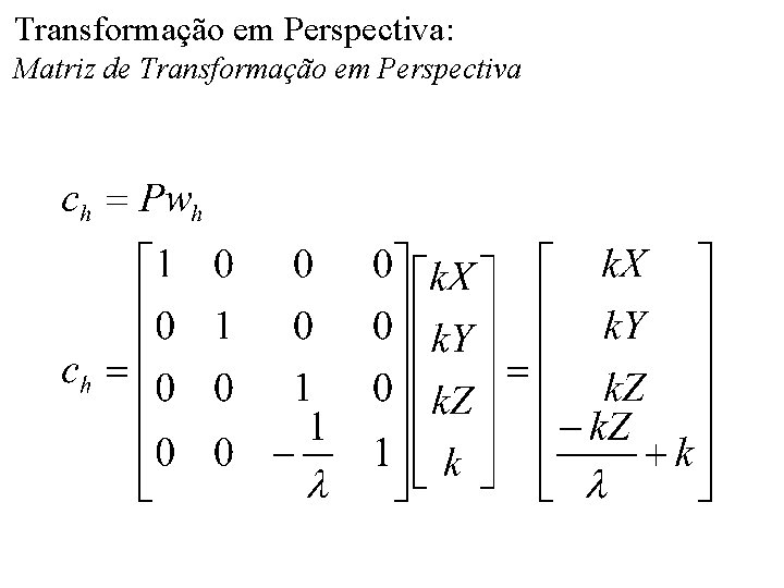 Transformação em Perspectiva: Matriz de Transformação em Perspectiva 