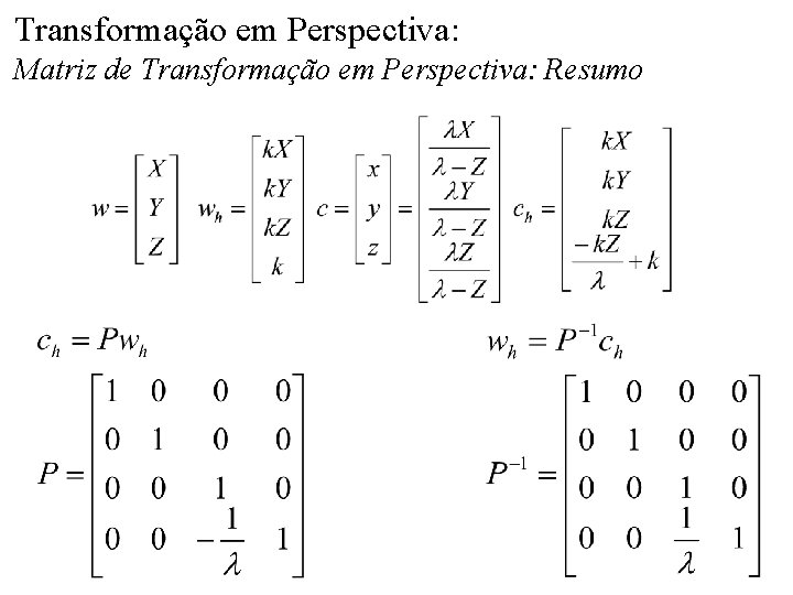 Transformação em Perspectiva: Matriz de Transformação em Perspectiva: Resumo 