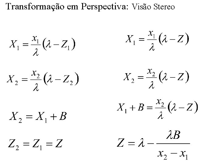 Transformação em Perspectiva: Visão Stereo 