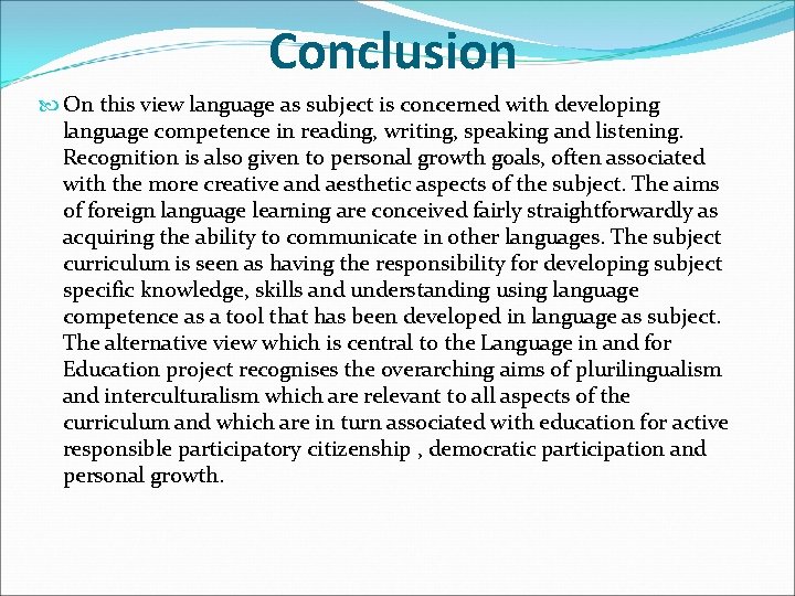  Conclusion On this view language as subject is concerned with developing language competence