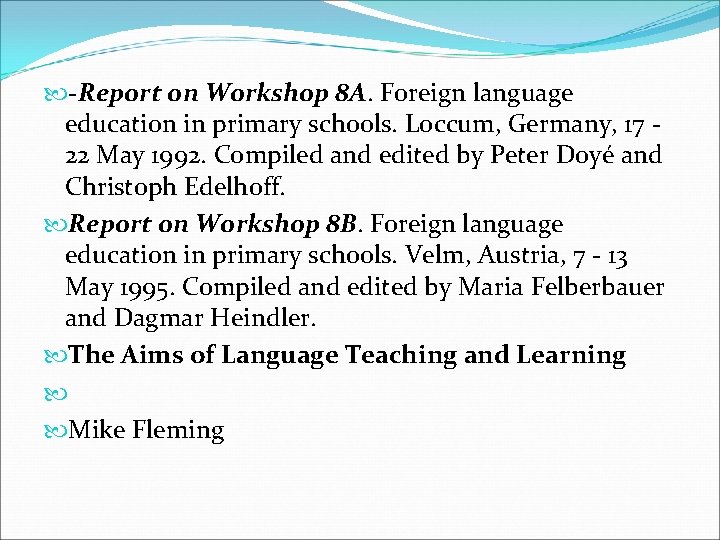 -Report on Workshop 8 A. Foreign language education in primary schools. Loccum, Germany,