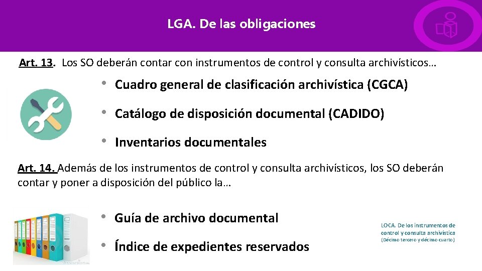 LGA. De las obligaciones Art. 13. Los SO deberán contar con instrumentos de control