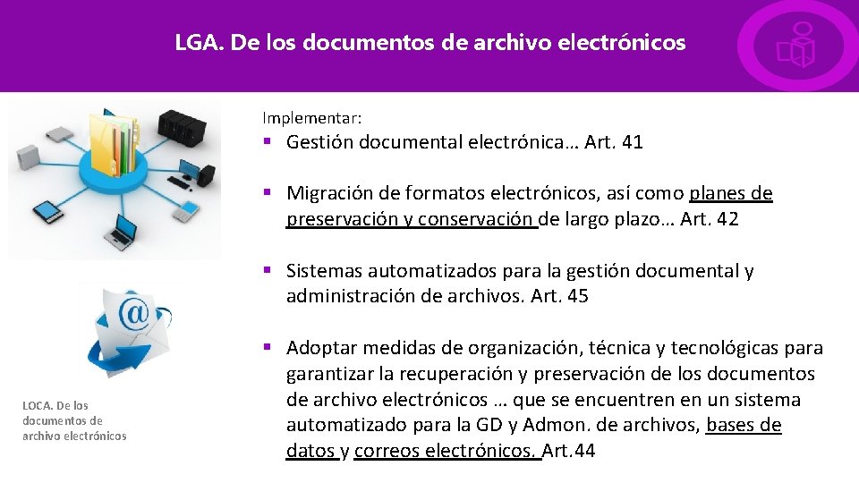 LGA. De los documentos de archivo electrónicos Implementar: § Gestión documental electrónica… Art. 41