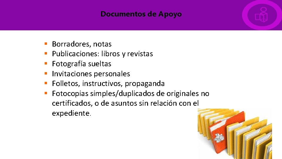 Documentos de Apoyo § § § Borradores, notas Publicaciones: libros y revistas Fotografía sueltas