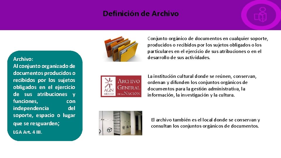 Definición de Archivo: Al conjunto organizado de documentos producidos o recibidos por los sujetos