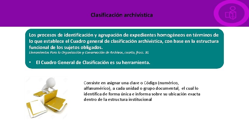 Clasificación archivística Los procesos de identificación y agrupación de expedientes homogéneos en términos de