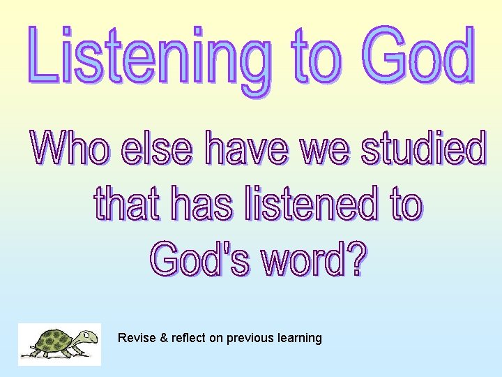 Revise & reflect on previous learning Revise & reflect on previous learning