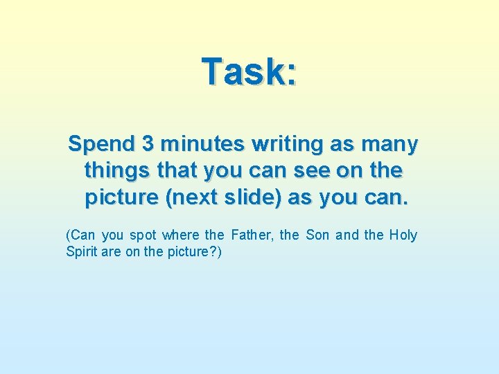 Task: Spend 3 minutes writing as many things that you can see on the Task: Spend 3 minutes writing as many things that you can see on the
