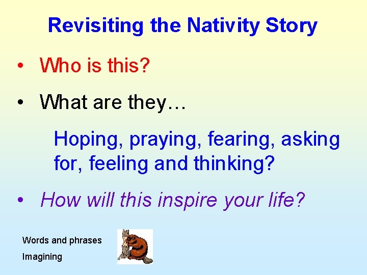 Revisiting the Nativity Story • Who is this? • What are they… Hoping, Revisiting the Nativity Story • Who is this? • What are they… Hoping,