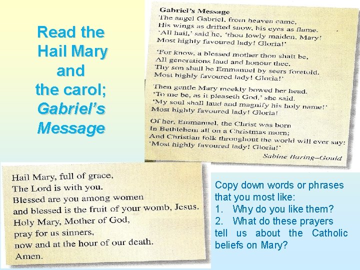 Read the Hail Mary and the carol; Gabriel’s Message Copy down words or phrases Read the Hail Mary and the carol; Gabriel’s Message Copy down words or phrases