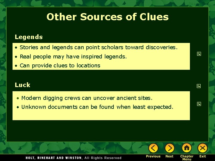 Other Sources of Clues Legends • Stories and legends can point scholars toward discoveries.