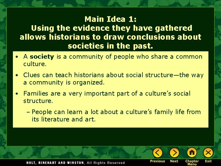 Main Idea 1: Using the evidence they have gathered allows historians to draw conclusions