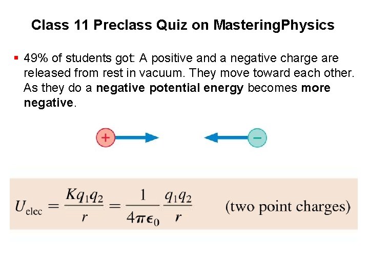 Class 11 Preclass Quiz on Mastering. Physics § 49% of students got: A positive