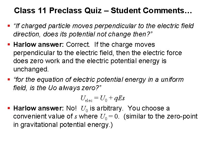 Class 11 Preclass Quiz – Student Comments… § “If charged particle moves perpendicular to