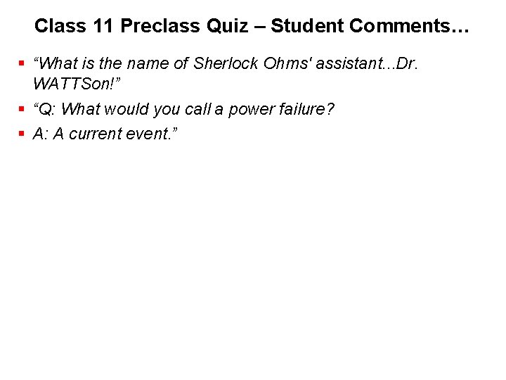 Class 11 Preclass Quiz – Student Comments… § “What is the name of Sherlock
